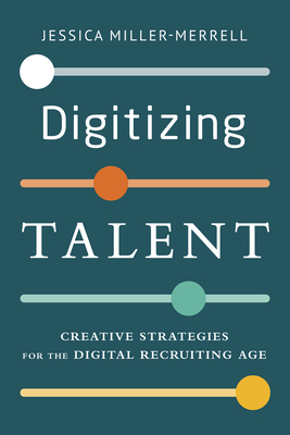 Imagen del vendedor de Digitizing Talent: Creative Strategies for the Digital Recruiting Age (Paperback or Softback) a la venta por BargainBookStores