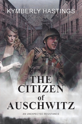 Seller image for The Citizen of Auschwitz: : An Unexpected Resistance (Paperback or Softback) for sale by BargainBookStores