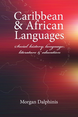 Immagine del venditore per Caribbean and African Languages social history, language, literature and education (Paperback or Softback) venduto da BargainBookStores