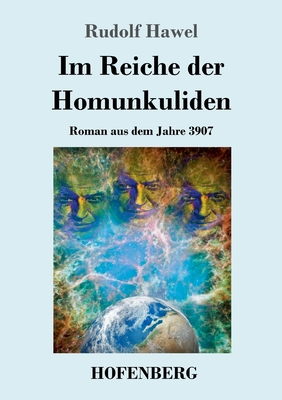 Seller image for Im Reiche der Homunkuliden: Roman aus dem Jahre 3907 (Paperback or Softback) for sale by BargainBookStores