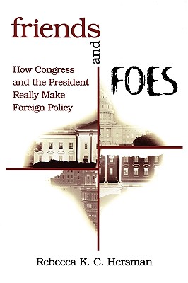 Immagine del venditore per Friends and Foes: How Congress and the President Really Make Foreign Policy (Paperback or Softback) venduto da BargainBookStores