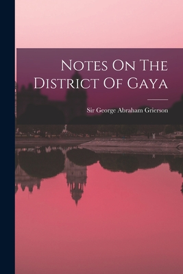 Seller image for Notes On The District Of Gaya (Paperback or Softback) for sale by BargainBookStores