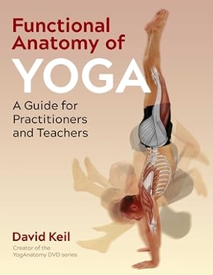 Immagine del venditore per Functional Anatomy of Yoga: A Guide for Practitioners and Teachers (Paperback or Softback) venduto da BargainBookStores