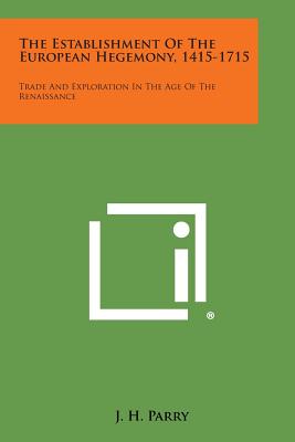Seller image for The Establishment of the European Hegemony, 1415-1715: Trade and Exploration in the Age of the Renaissance (Paperback or Softback) for sale by BargainBookStores