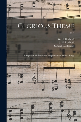 Seller image for Glorious Theme: a Superior All-purpose Compilation of Sacred Songs; c. 2 (Paperback or Softback) for sale by BargainBookStores