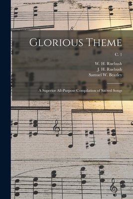 Seller image for Glorious Theme: a Superior All-purpose Compilation of Sacred Songs; c. 1 (Paperback or Softback) for sale by BargainBookStores