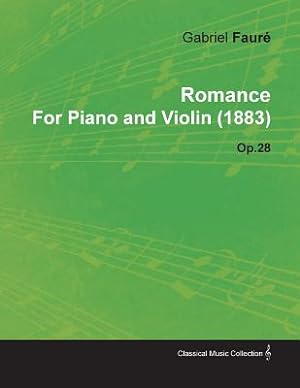 Image du vendeur pour Romance by Gabriel Faur� for Piano and Violin (1883) Op.28 (Paperback or Softback) mis en vente par BargainBookStores