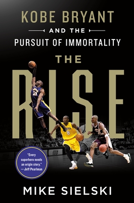 Bild des Verkufers fr The Rise: Kobe Bryant and the Pursuit of Immortality (Paperback or Softback) zum Verkauf von BargainBookStores