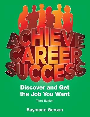 Image du vendeur pour Achieve Career Success Third Full Edition: Discover and Get the Job You Want (Paperback or Softback) mis en vente par BargainBookStores