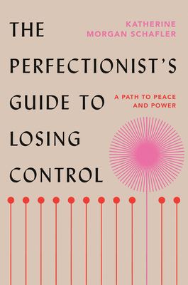 Seller image for The Perfectionist's Guide to Losing Control: A Path to Peace and Power (Hardback or Cased Book) for sale by BargainBookStores