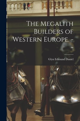 Imagen del vendedor de The Megalith Builders of Western Europe. -- (Paperback or Softback) a la venta por BargainBookStores