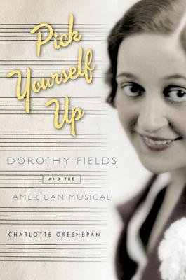 Bild des Verkufers fr Pick Yourself Up: Dorothy Fields and the American Musical (Paperback or Softback) zum Verkauf von BargainBookStores