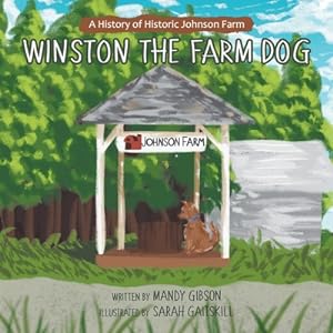 Seller image for Winston the Farm Dog: A History of Historic Johnson Farm (Paperback or Softback) for sale by BargainBookStores