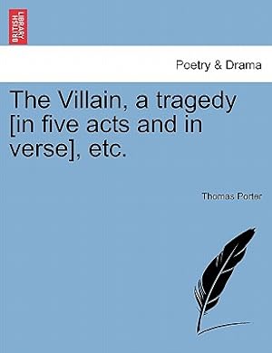 Seller image for The Villain, a Tragedy [In Five Acts and in Verse], Etc. (Paperback or Softback) for sale by BargainBookStores