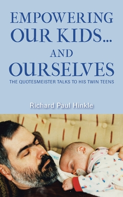 Seller image for Empowering Our Kids.And Ourselves: The Quotesmeister Talks to His Twin Teens (Hardback or Cased Book) for sale by BargainBookStores