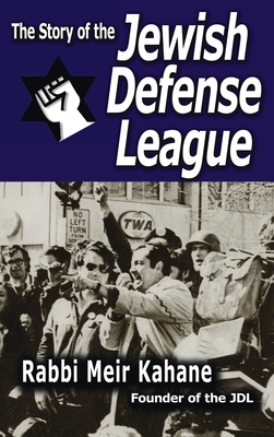 Seller image for The Story of the Jewish Defense League by Rabbi Meir Kahane (Hardback or Cased Book) for sale by BargainBookStores