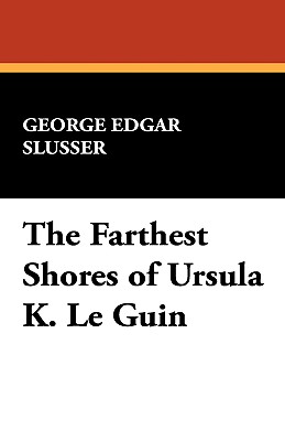 Imagen del vendedor de The Farthest Shores of Ursula K. Le Guin (Hardback or Cased Book) a la venta por BargainBookStores