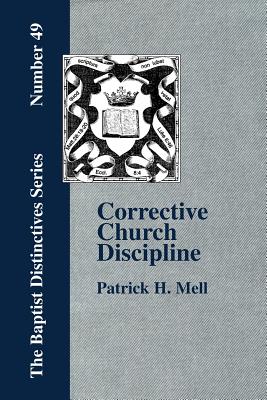 Seller image for Corrective Church Discipline: With A Development Of The Scriptural Principles Upon Which It Is Based (Paperback or Softback) for sale by BargainBookStores