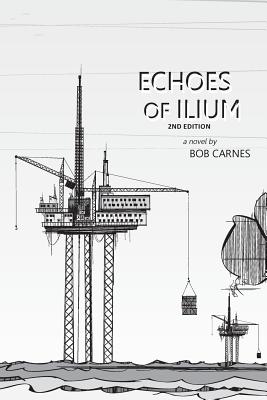 Bild des Verkufers fr Echoes of Ilium: A tale of the oilfield (Paperback or Softback) zum Verkauf von BargainBookStores