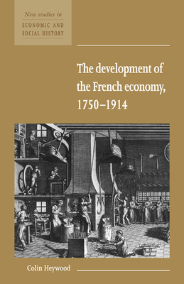 Seller image for The Development of the French Economy 1750-1914 (Paperback or Softback) for sale by BargainBookStores