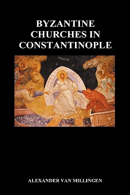 Seller image for Byzantine Churches in Constantinople (Hardback) (Hardback or Cased Book) for sale by BargainBookStores