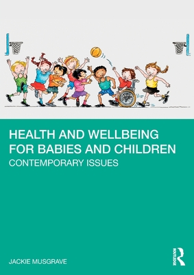Seller image for Health and Wellbeing for Babies and Children: Contemporary Issues (Paperback or Softback) for sale by BargainBookStores