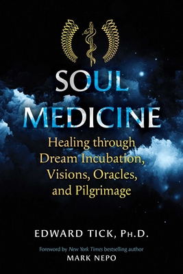 Immagine del venditore per Soul Medicine: Healing Through Dream Incubation, Visions, Oracles, and Pilgrimage (Paperback or Softback) venduto da BargainBookStores