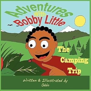 Seller image for Adventures with Bobby Little: The Camping Trip (Paperback or Softback) for sale by BargainBookStores