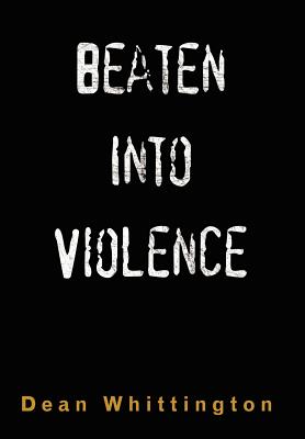 Seller image for Beaten Into Violence: Anger, Masculinities, Alcohol, Narcotics (Hardback or Cased Book) for sale by BargainBookStores