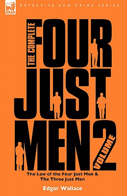 Seller image for The Complete Four Just Men: Volume 2-The Law of the Four Just Men & The Three Just Men (Paperback or Softback) for sale by BargainBookStores