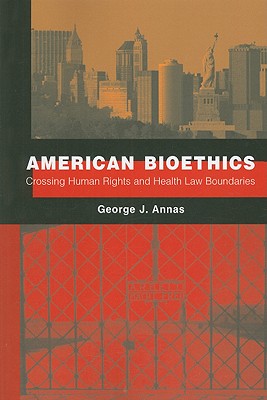 Seller image for American Bioethics: Crossing Human Rights and Health Law Boundaries (Paperback or Softback) for sale by BargainBookStores