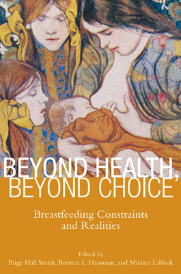 Seller image for Beyond Health, Beyond Choice: Breastfeeding Constraints and Realities (Paperback or Softback) for sale by BargainBookStores