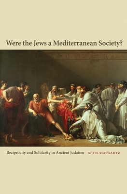 Imagen del vendedor de Were the Jews a Mediterranean Society?: Reciprocity and Solidarity in Ancient Judaism (Paperback or Softback) a la venta por BargainBookStores