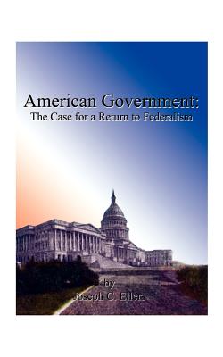 Bild des Verkufers fr American Government: The Case for a Return to Federalism (Paperback or Softback) zum Verkauf von BargainBookStores