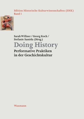 Seller image for Doing History: Performative Praktiken in der Geschichtskultur (Paperback or Softback) for sale by BargainBookStores