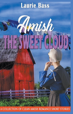 Seller image for Amish The Sweet Cloud: A Collection of Clean Amish Romance Short Stories (Paperback or Softback) for sale by BargainBookStores