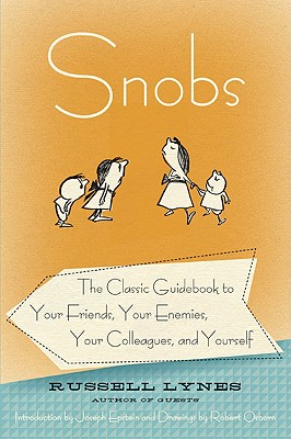 Imagen del vendedor de Snobs: The Classic Guidebook to Your Friends, Your Enemies, Your Colleagues, and Yourself (Counterpack, Empty) a la venta por BargainBookStores