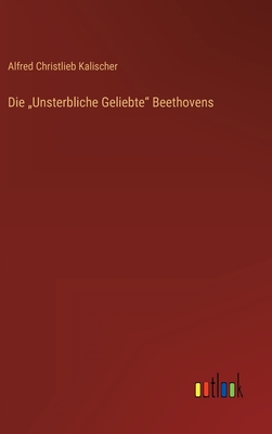 Bild des Verkufers fr Die "Unsterbliche Geliebte Beethovens (Hardback or Cased Book) zum Verkauf von BargainBookStores