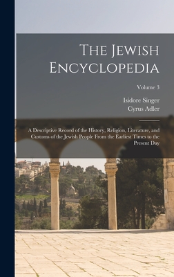 Seller image for The Jewish Encyclopedia: A Descriptive Record of the History, Religion, Literature, and Customs of the Jewish People From the Earliest Times to (Hardback or Cased Book) for sale by BargainBookStores