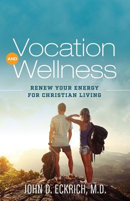 Seller image for Vocation and Wellness: Renew Your Energy for Christian Living (Paperback or Softback) for sale by BargainBookStores