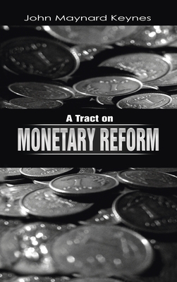 Seller image for A Tract on Monetary Reform (Hardback or Cased Book) for sale by BargainBookStores