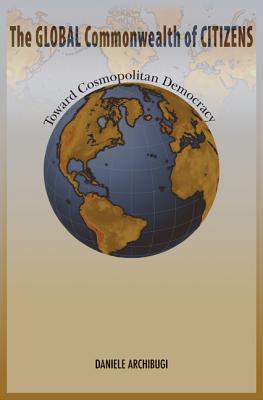 Bild des Verkufers fr The Global Commonwealth of Citizens: Toward Cosmopolitan Democracy (Paperback or Softback) zum Verkauf von BargainBookStores