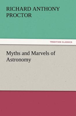 Image du vendeur pour Myths and Marvels of Astronomy (Paperback or Softback) mis en vente par BargainBookStores