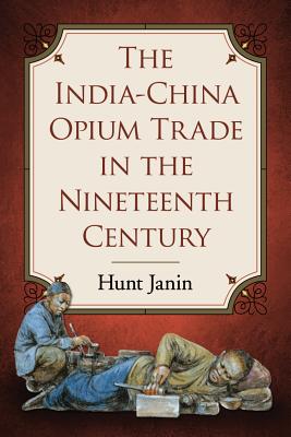 Image du vendeur pour The India-China Opium Trade in the Nineteenth Century (Paperback or Softback) mis en vente par BargainBookStores