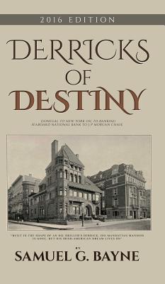 Seller image for Derricks of Destiny 2016 Edition (Hardback or Cased Book) for sale by BargainBookStores