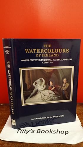 Seller image for The Watercolours of Ireland: Works on Paper in Pencil, Pastel and Paint, c.1600-1914 for sale by Tilly's Bookshop