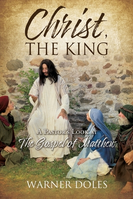 Seller image for Christ, the King: A Pastor's Look at The Gospel of Matthew (Paperback or Softback) for sale by BargainBookStores