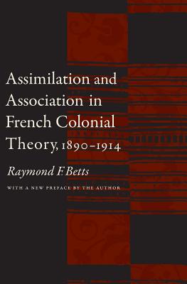 Seller image for Assimilation and Association in French Colonial Theory, 1890-1914 (Paperback or Softback) for sale by BargainBookStores