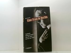 Bild des Verkufers fr Die Andere Bibliothek: Eine Frau in Berlin. Tagebuchaufzeichnungen vom 20. April bis 22. Juni 1945 zum Verkauf von Book Broker
