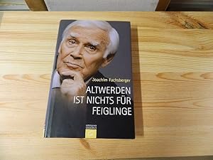Seller image for Altwerden ist nichts fr Feiglinge. for sale by Versandantiquariat Schfer
